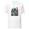 Practice Gives Ambition An Edge Graphic Tee mockup 5