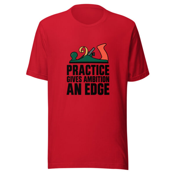 Practice Gives Ambition An Edge Graphic Tee mockup 8