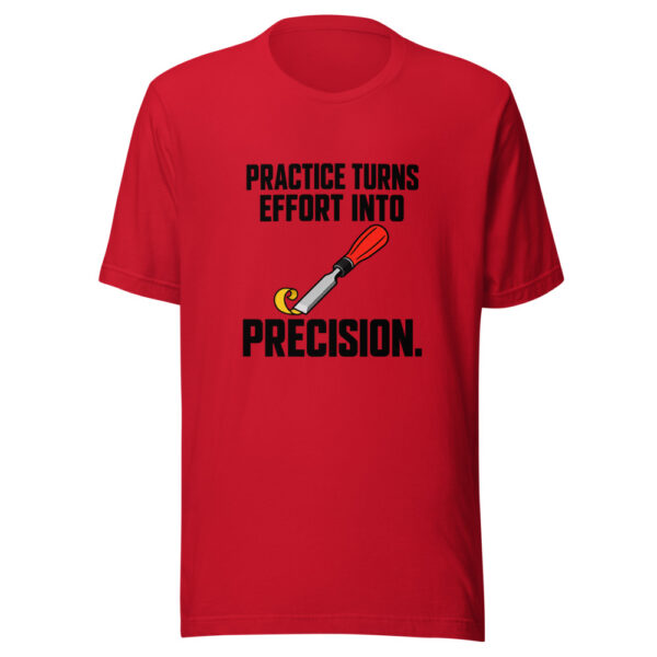 Practice Turns Effort Into Precision Graphic Tee front view