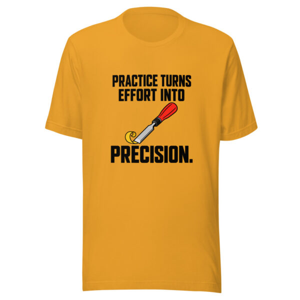 Practice Turns Effort Into Precision Graphic Tee mockup 3