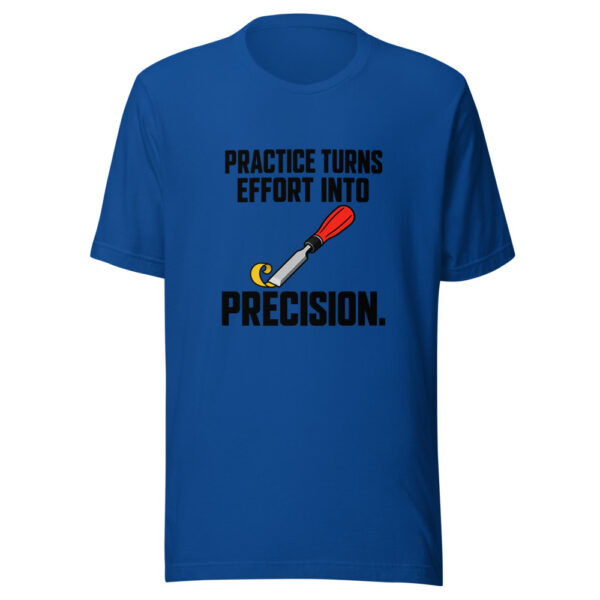 Practice Turns Effort Into Precision Graphic Tee mockup 4