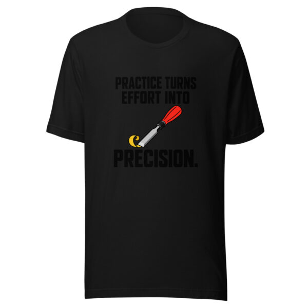 Practice Turns Effort Into Precision Graphic Tee mockup 5