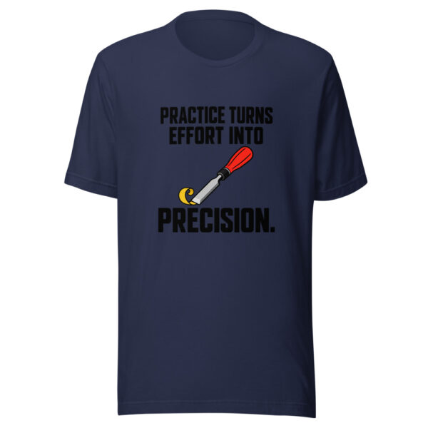 Practice Turns Effort Into Precision Graphic Tee mockup 7