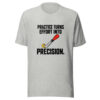 Practice Turns Effort Into Precision Graphic Tee mockup 8