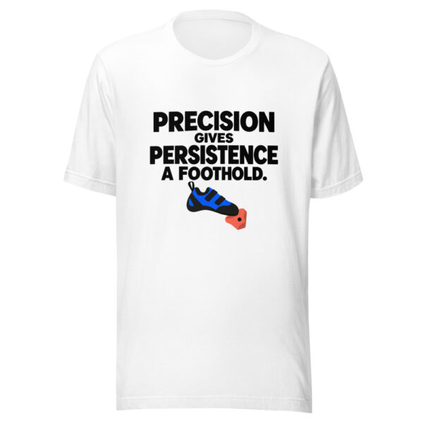 Precision Gives Persistence A Foothold Graphic Tee mockup 5 Precision Gives Persistence A Foothold Graphic Tee mockup 5