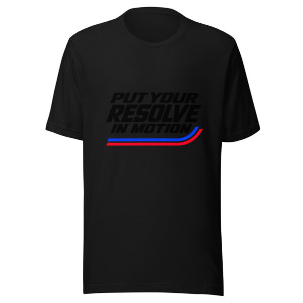 Put Your Resolve In Motion Graphic Tee mockup 5