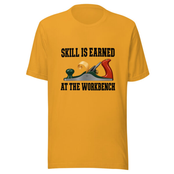 Skill Is Earned At The Workbench Graphic Tee mockup 2