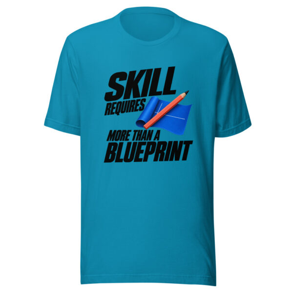 Skill Requires More Than A Blueprint Graphic Tee mockup 1 Skill Requires More Than A Blueprint Graphic Tee front view