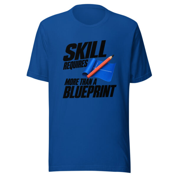 Skill Requires More Than A Blueprint Graphic Tee mockup 3 Skill Requires More Than A Blueprint Graphic Tee mockup 3