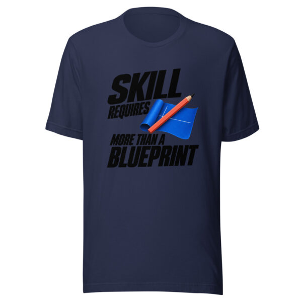Skill Requires More Than A Blueprint Graphic Tee mockup 6 Skill Requires More Than A Blueprint Graphic Tee mockup 6