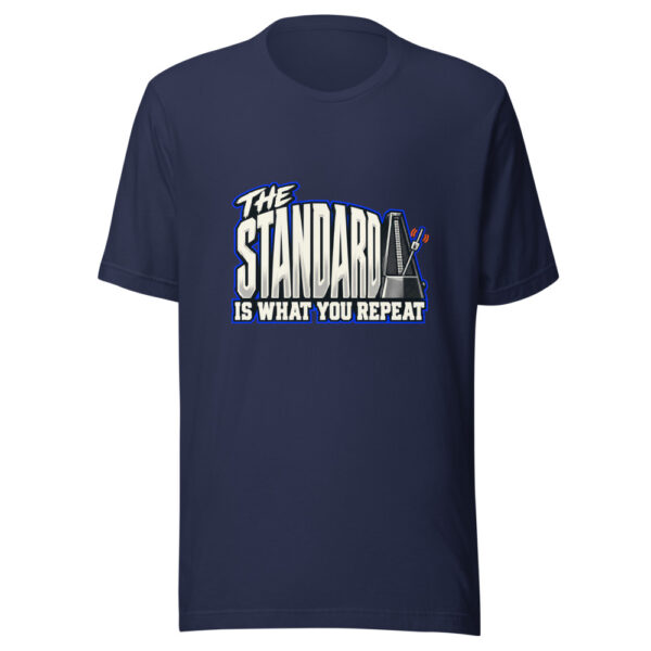 The Standard Is What You Repeat Standard-repeat Graphic Tee mockup 6