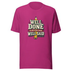 Well Done Is Better Than Well Said — Benjamin Franklin Action-and-discipline Graphic Tee mockup 1 Well Done Is Better Than Well Said — Benjamin Franklin Action-and-discipline Graphic Tee front view