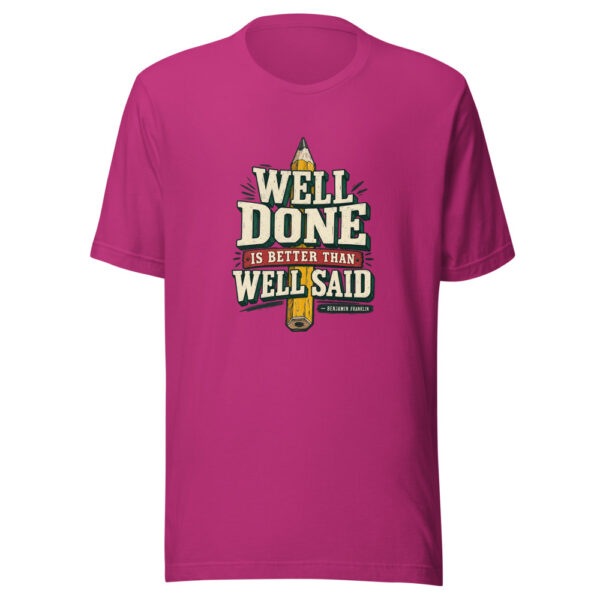 Well Done Is Better Than Well Said — Benjamin Franklin Action-and-discipline Graphic Tee mockup 1 Well Done Is Better Than Well Said — Benjamin Franklin Action-and-discipline Graphic Tee front view