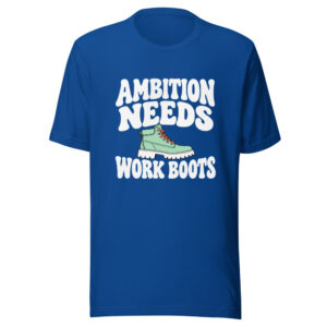 Ambition Needs Work Boots Graphic Tee mockup 1 Ambition Needs Work Boots Graphic Tee front view