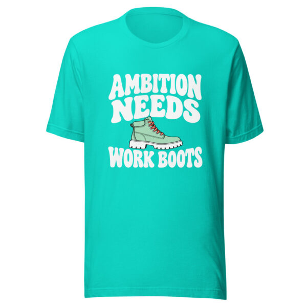 Ambition Needs Work Boots Graphic Tee mockup 3 Ambition Needs Work Boots Graphic Tee mockup 3