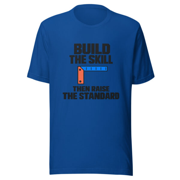 Build The Skill Then Raise The Standard Graphic Tee mockup 1 Build The Skill Then Raise The Standard Graphic Tee front view