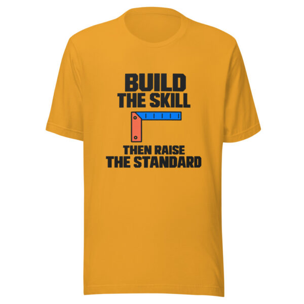 Build The Skill Then Raise The Standard Graphic Tee mockup 3 Build The Skill Then Raise The Standard Graphic Tee mockup 3