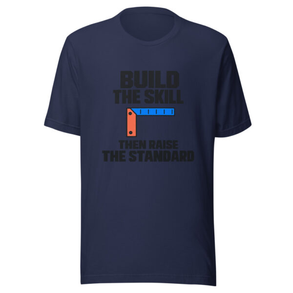 Build The Skill Then Raise The Standard Graphic Tee mockup 6 Build The Skill Then Raise The Standard Graphic Tee mockup 6