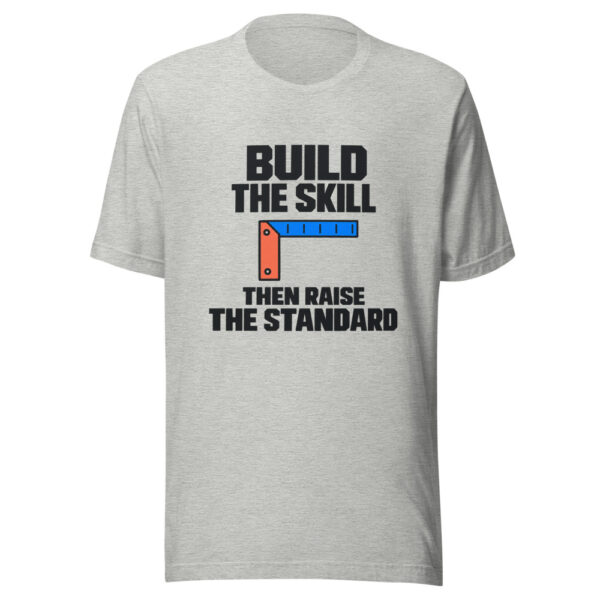 Build The Skill Then Raise The Standard Graphic Tee mockup 7 Build The Skill Then Raise The Standard Graphic Tee mockup 7