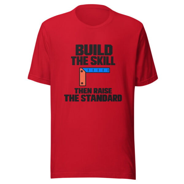 Build The Skill Then Raise The Standard Graphic Tee mockup 8 Build The Skill Then Raise The Standard Graphic Tee mockup 8