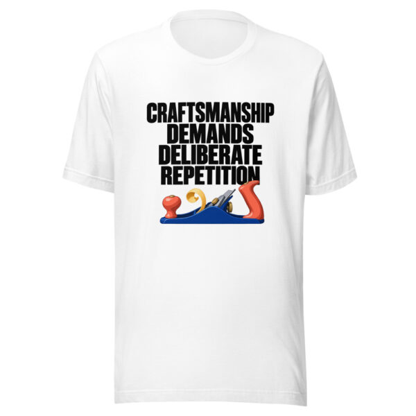 Craftsmanship Demands Deliberate Repetition Graphic Tee mockup 5 Craftsmanship Demands Deliberate Repetition Graphic Tee mockup 5