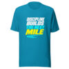 Discipline Builds The Next Mile Graphic Tee mockup 2 Discipline Builds The Next Mile Graphic Tee mockup 2