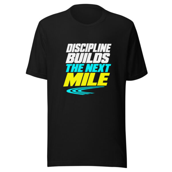 Discipline Builds The Next Mile Graphic Tee mockup 4 Discipline Builds The Next Mile Graphic Tee mockup 4