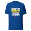 Discipline Builds What Doubt Cannot Graphic Tee front view