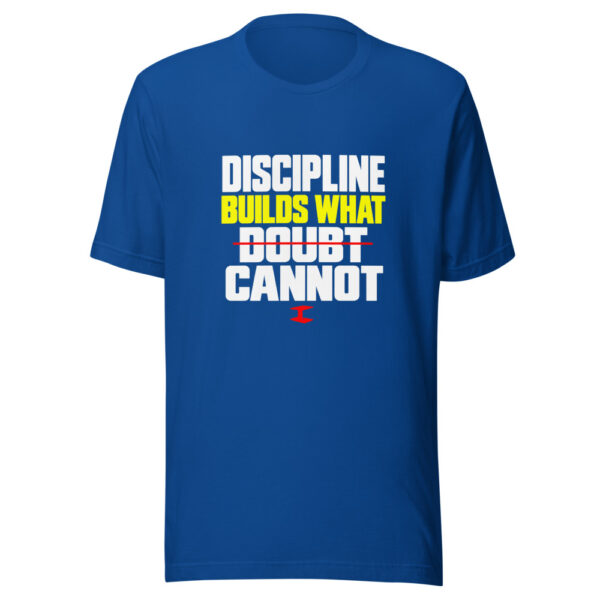 Discipline Builds What Doubt Cannot Graphic Tee mockup 1 Discipline Builds What Doubt Cannot Graphic Tee front view