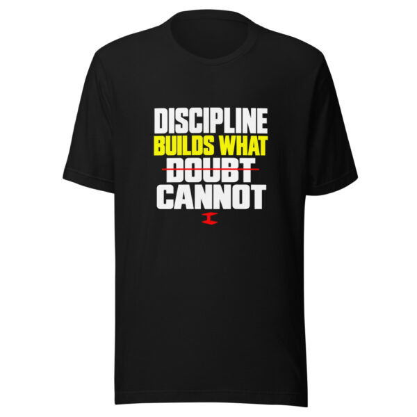 Discipline Builds What Doubt Cannot Graphic Tee mockup 5 Discipline Builds What Doubt Cannot Graphic Tee mockup 5