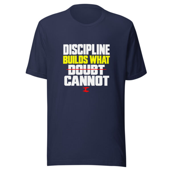 Discipline Builds What Doubt Cannot Graphic Tee mockup 7 Discipline Builds What Doubt Cannot Graphic Tee mockup 7