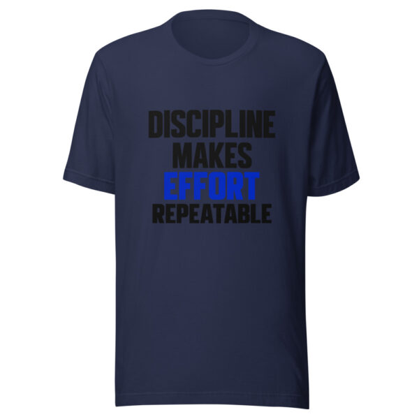 Discipline Makes Effort Repeatable Graphic Tee mockup 6