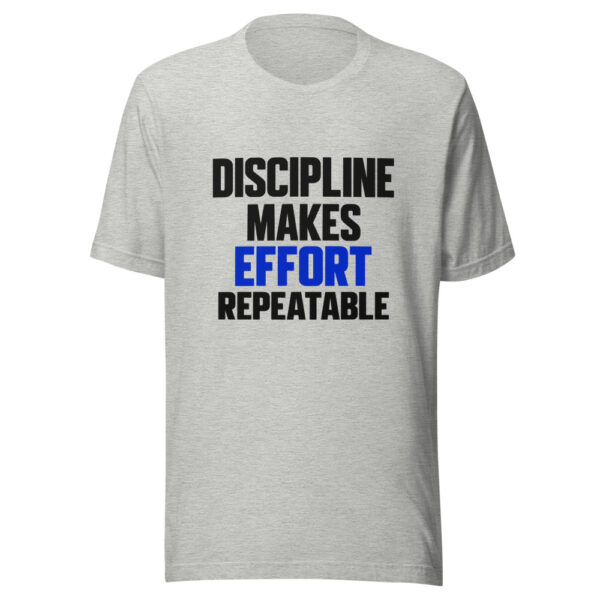 Discipline Makes Effort Repeatable Graphic Tee mockup 7