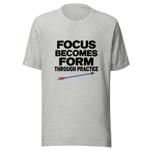 Focus Becomes Form Through Practice Graphic Tee mockup 7 Focus Becomes Form Through Practice Graphic Tee mockup 7