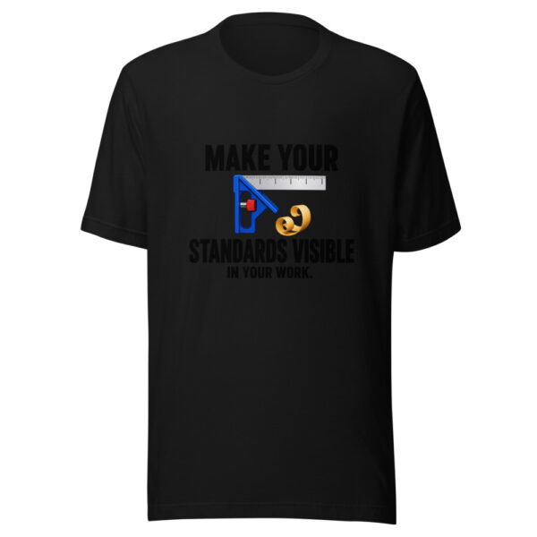 Make Your Standards Visible In Your Work Graphic Tee mockup 5 Make Your Standards Visible In Your Work Graphic Tee mockup 5