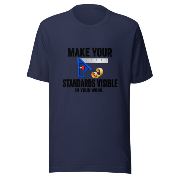 Make Your Standards Visible In Your Work Graphic Tee mockup 7 Make Your Standards Visible In Your Work Graphic Tee mockup 7