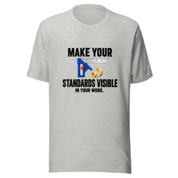 Make Your Standards Visible In Your Work Graphic Tee mockup 8 Make Your Standards Visible In Your Work Graphic Tee mockup 8