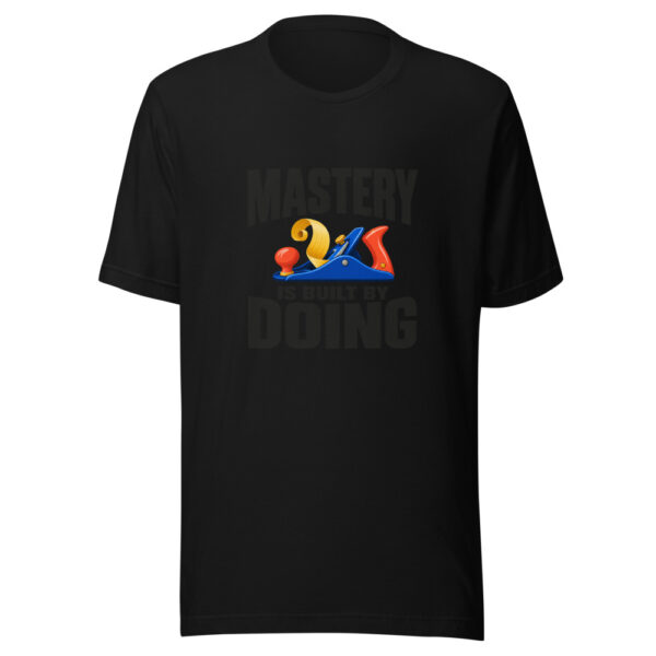 Mastery Is Built By Doing Graphic Tee mockup 4 Mastery Is Built By Doing Graphic Tee mockup 4