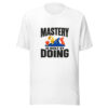 Mastery Is Built By Doing Graphic Tee mockup 5 Mastery Is Built By Doing Graphic Tee mockup 5