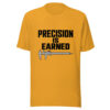 Precision Is Earned Graphic Tee mockup 1 Precision Is Earned Graphic Tee front view