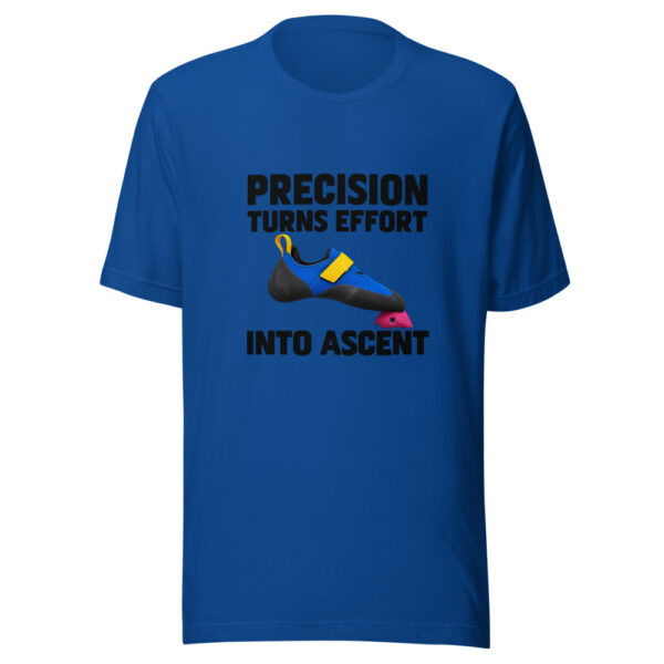 Precision Turns Effort Into Ascent Graphic Tee front view