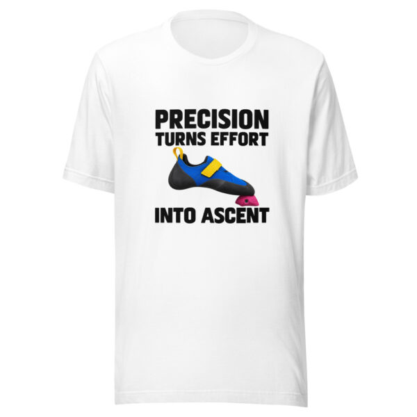 Precision Turns Effort Into Ascent Graphic Tee mockup 5