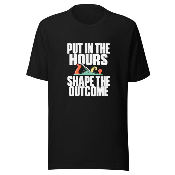 Put In The Hours Shape The Outcome Graphic Tee mockup 4 Put In The Hours Shape The Outcome Graphic Tee mockup 4