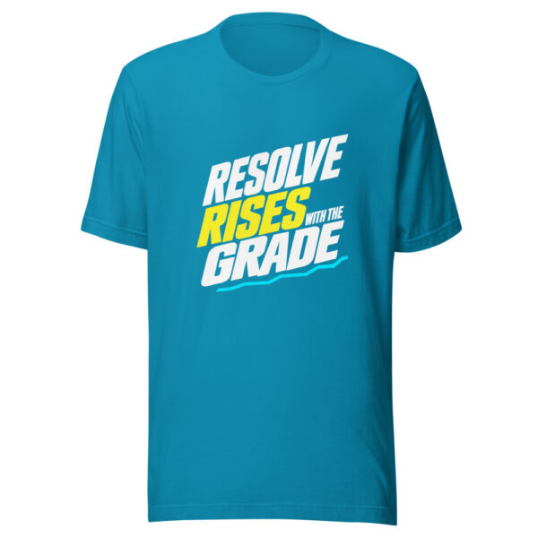 Resolve Rises With The Grade Graphic Tee mockup 2