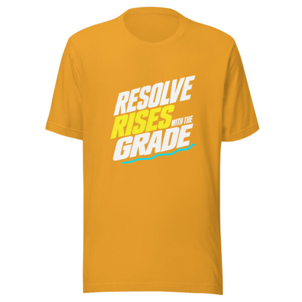 Resolve Rises With The Grade Graphic Tee mockup 3