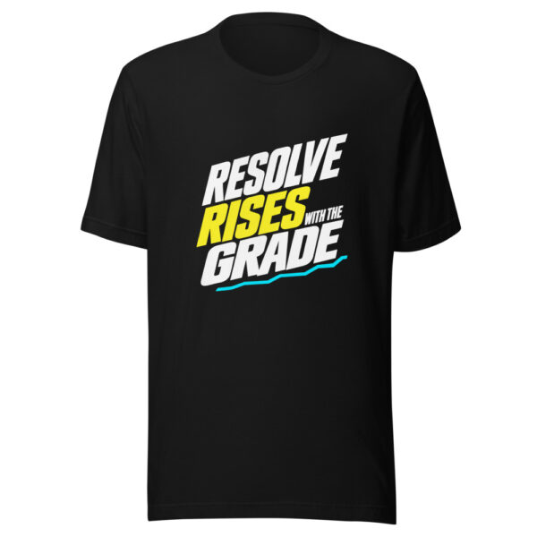 Resolve Rises With The Grade Graphic Tee mockup 4