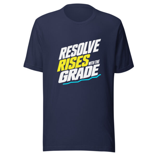 Resolve Rises With The Grade Graphic Tee mockup 6