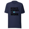 Results Remember The Work Graphic Tee mockup 6 Results Remember The Work Graphic Tee mockup 6