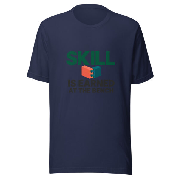 Skill Is Earned At The Bench Graphic Tee mockup 6