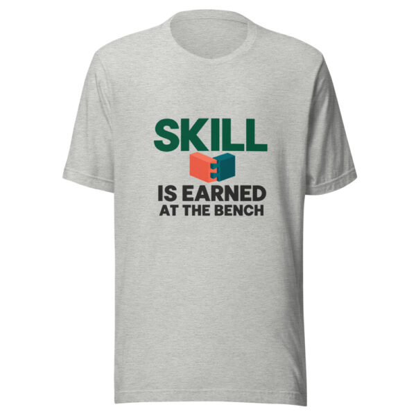 Skill Is Earned At The Bench Graphic Tee mockup 7
